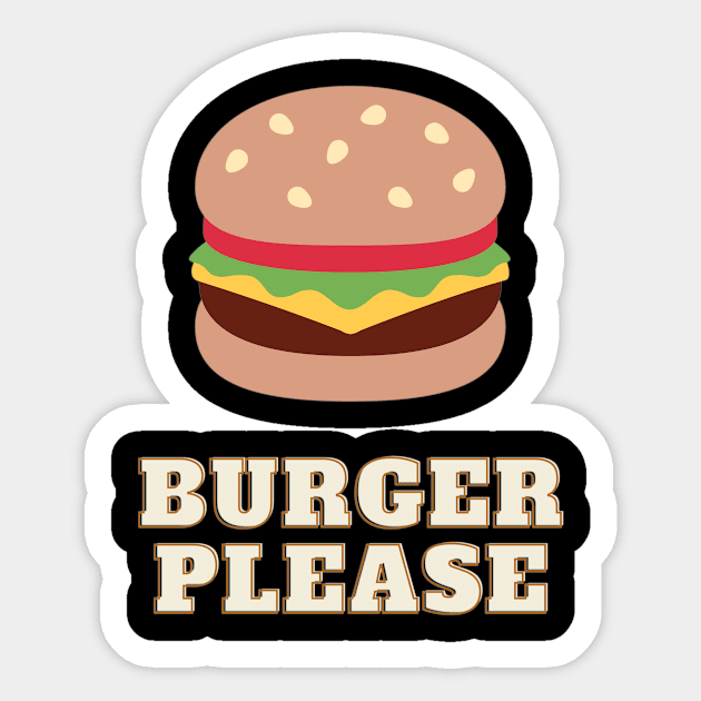 Burger Please - Burger lover Sticker by Be BOLD